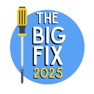 The Big Fix 2025
