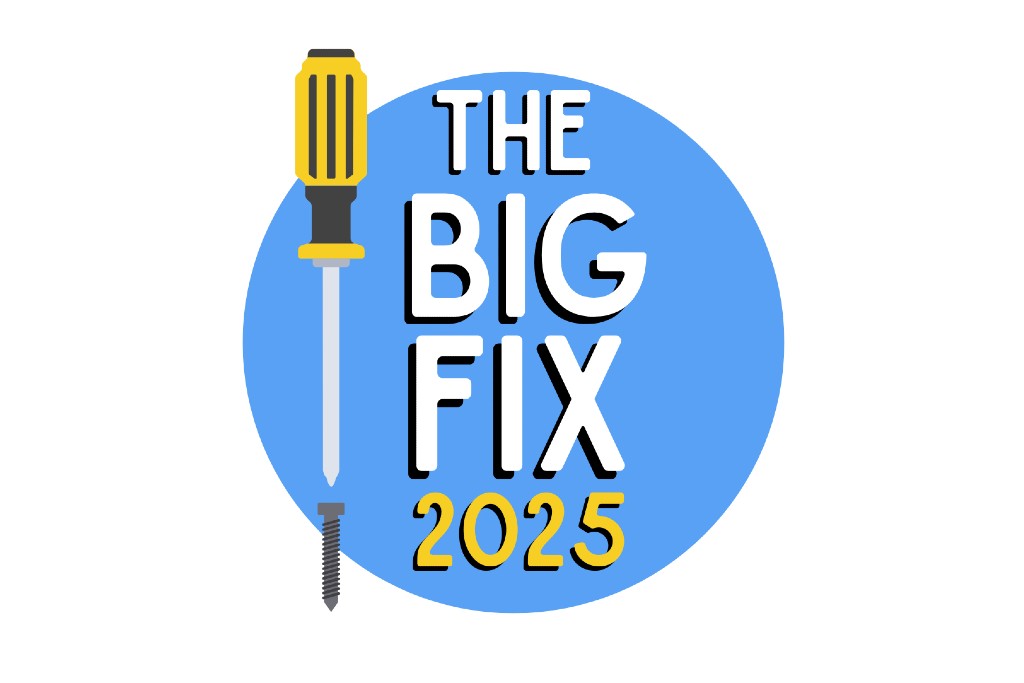 The Big Fix 2025
